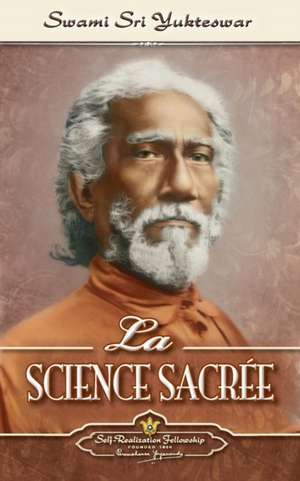 La Science Sacrée (The Holy Science-French) de Swami Sri Yukteswar