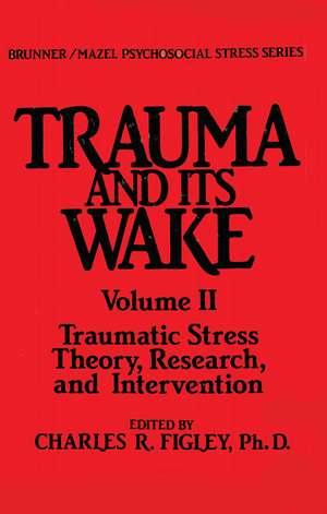 Trauma And Its Wake de Charles R. Figley