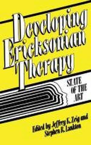 Developing Ericksonian Therapy: A State Of The Art de Jeffrey K. Zeig