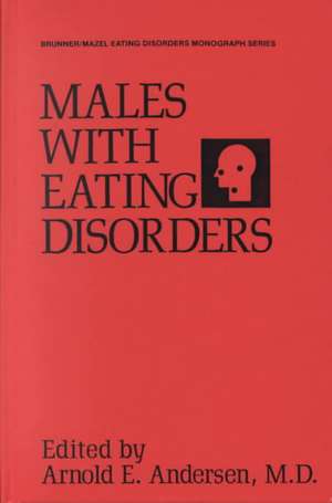 Males With Eating Disorders de Arnold E. Andersen