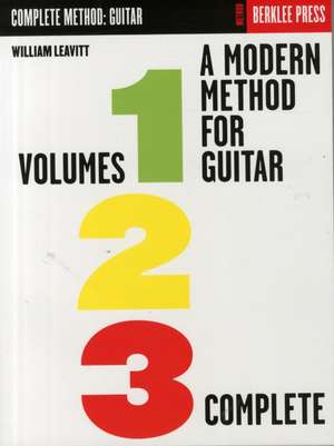 A Modern Method for Guitar - All Three Volumes in One Convenient Collection! de William Leavitt