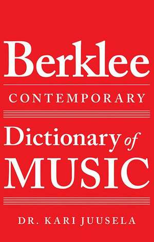 The Berklee Contemporary Dictionary of Music de Kari Juusela