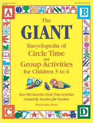 The Giant Encyclopedia of Circle Time and Group Activities: For Children 3 to 6 de Kathy Charner