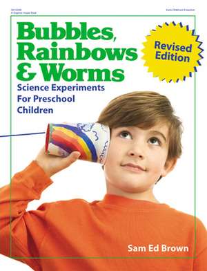 Bubbles, Rainbows and Worms de Sam Ed Brown