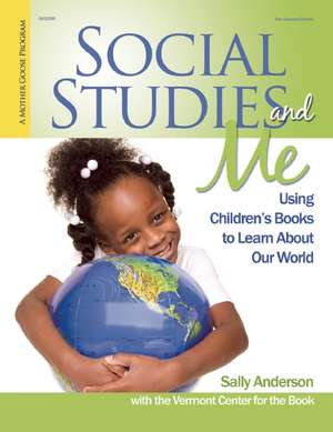 Social Studies and Me!: Using Children's Books to Learn about Our World de Sally Anderson