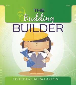 The Budding Builder de Laura Laxton