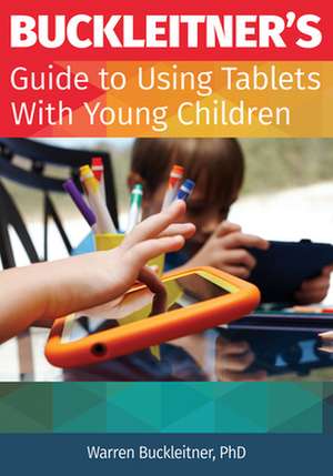 Buckleitner's Guide to Using Tablets with Young Children de Warren Buckleitner