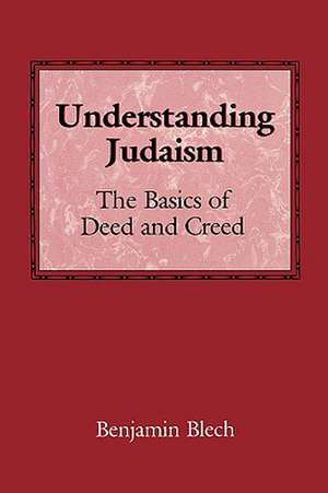 Understanding Judaism de Benjamin Blech