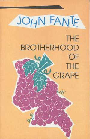 The Brotherhood of the Grape de John Fante