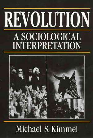 Revolution: A Sociological Interpretation de Michael Kimmel