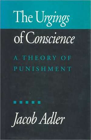 The Urgings of Conscience: A Theory of Punishment de Jacob Adler