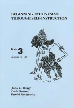 Beginning Indonesian through Self–Instruction, B – Lessons 16–25 de John U. Wolff