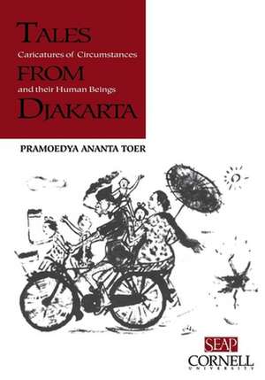 Tales from Djakarta – Caricatures of Circumstances and their Human Beings de Pramoedya Anant Toer