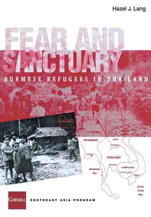 Fear and Sanctuary – Burmese Refugees in Thailand de Hazel J. Lang