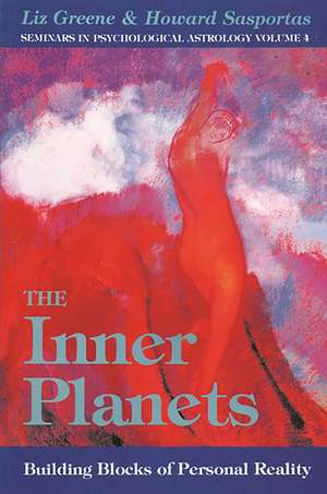 The Inner Planets: Building Blocks of Personal Reality de Liz Greene