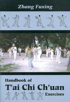 Handbook of T'Ai Chi Ch'uan Exercises de Zhang Fuxing