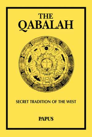 The Qabalah: Secret Traditions of the West de Papus