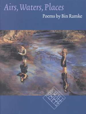 Airs, Waters, Places de Bin Ramke