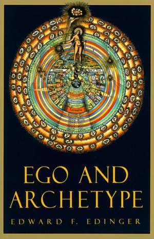 Ego and Archetype de Edward F. Edinger