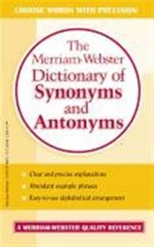 The Merriam-Webster Dictionary of Synonyms and Antonyms de Merriam-Webster