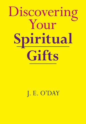 Discovering Your Spiritual Gifts de J. E. O`day