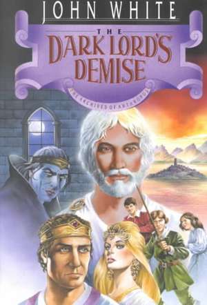 The Dark Lord's Demise de John White