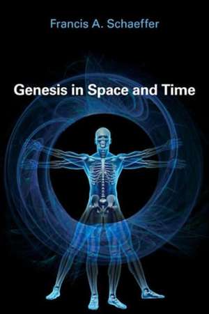 Genesis in Space and Time de Francis A. Schaeffer