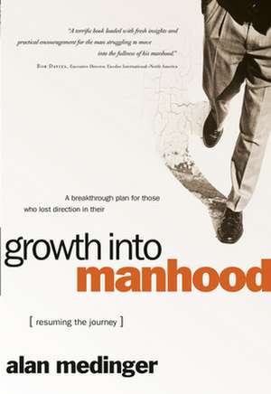 Growth Into Manhood de Alan P. Medinger