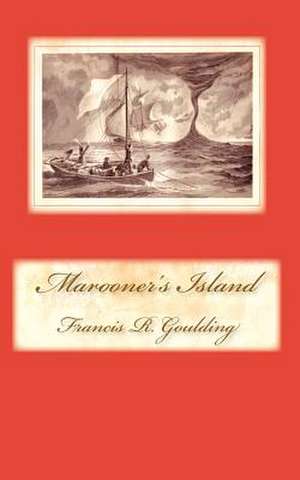 Marooner's Island de Francis R. Goulding