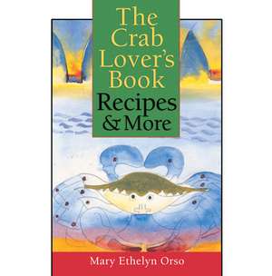 The Crab Lover's Book: Recipes & More de Mary Ethelyn Orso