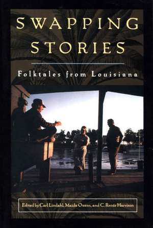 Swapping Stories: Folktales from Louisiana de Carl Lindahl