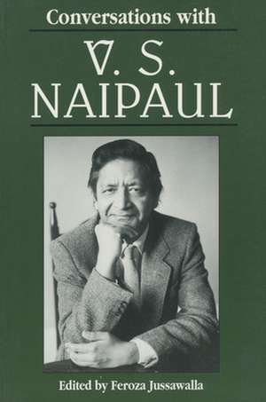 Conversations with V. S. Naipaul de Feroza Jussawalla