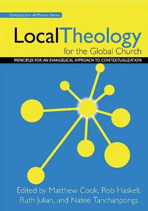 Local Theology for the Global Church de Matthew Cook