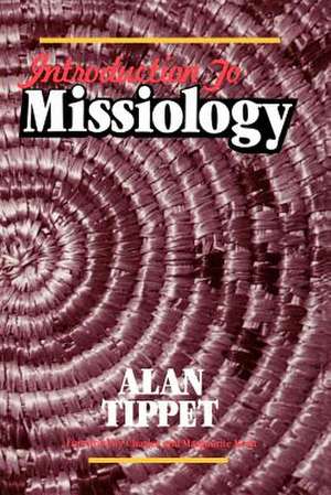 Introduction to Missiology de Alan Richard Tippett