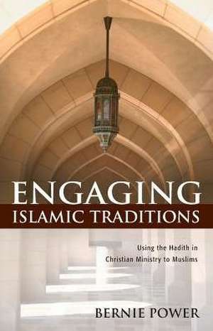 Engaging Islamic Traditions de Bernie Power