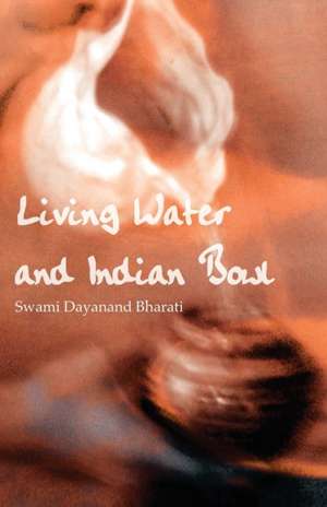 Living Water & Indian Bowl de Bharati Dayan