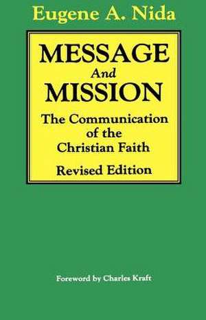 Message and Mission: The Communication of the Christian Faith Revised Edition de Eugene A. Nida