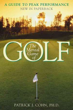 The Mental Game of Golf de Patrick J. Cohn