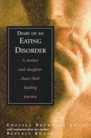 Diary of an Eating Disorder de Chelsea Smith