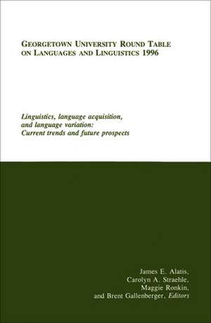 Georgetown University Round Table on Languages and Linguistics (Gurt) 1996: Current Trends de James E. Alatis