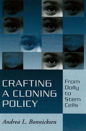 Crafting a Cloning Policy de Andrea L. Bonnicksen