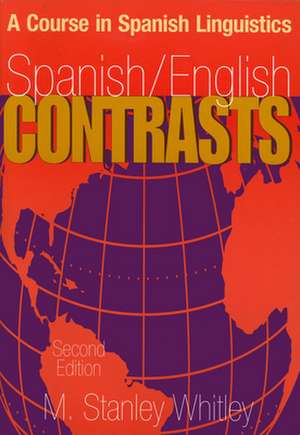 Spanish/English Contrasts de M. Stanley Whitley