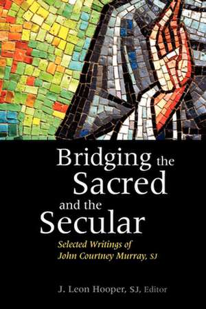 Bridging the Sacred and the Secular de John CourtneySJ Murray