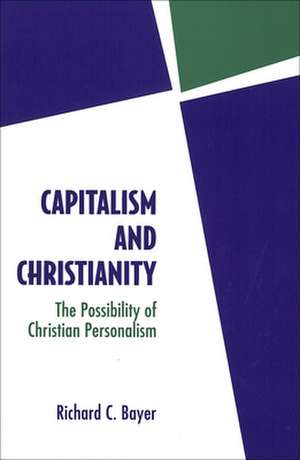 Capitalism and Christianity de Richard C. Bayer