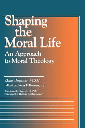 Shaping the Moral Life de Klaus Demmer