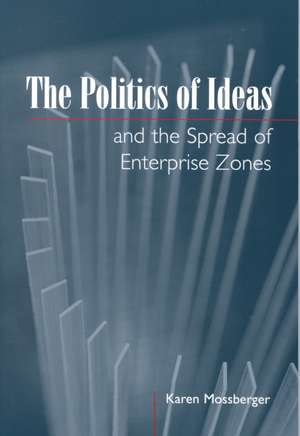 The Politics of Ideas and the Spread of Enterprise Zones: New Perspectives de Karen Mossberger