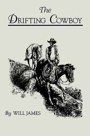 The Drifting Cowboy de Will James