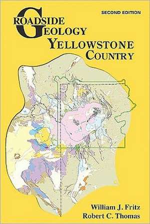 Roadside Geology of Yellowstone Country de William J. Fritz