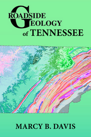 Roadside Geology of Tennessee de Marcy Davis