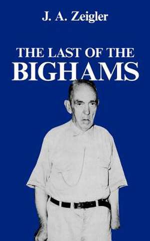 Last of the Bighams de J. A. Ziegler